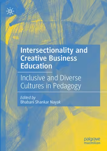 خرید و دانلود نسخه کامل کتاب Intersectionality and Creative Business Education: Inclusive and Diverse Cultures in Pedagogy