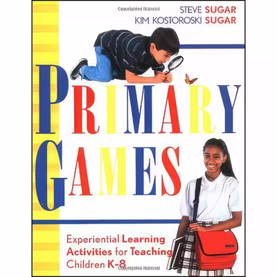 کتاب Primary Games اثر Steve Sugar and Kim Kostoroski Sugar انتشارات Jossey-Bass