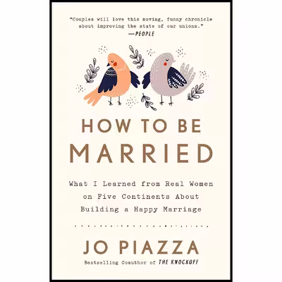 کتاب How to Be Married اثر Jo Piazza انتشارات Harmony