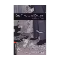 Oxford Bookworms 2 One Thousand Dollars and Other Plays