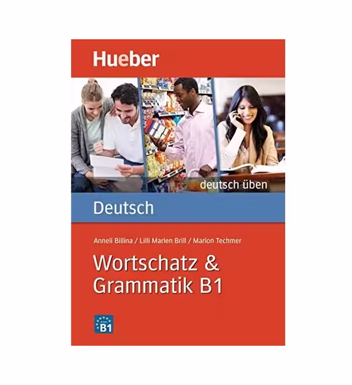 Deutsch Uben Wortschatz &amp; Grammatik B1