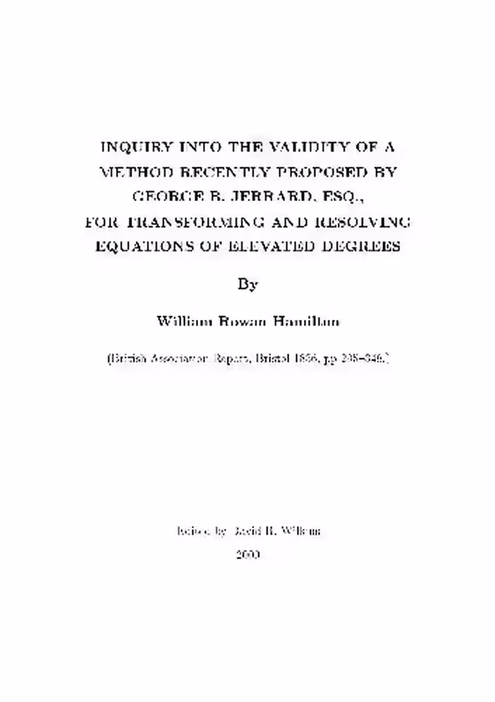 خرید و دانلود نسخه کامل کتاب Inquiry into the Validity of a Method recently proposed by George B. Jerrard, Esq., for Transforming and Resolving Equations of Elevated Degrees: undertaken at the Request of the Association