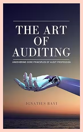 خرید و دانلود نسخه کامل کتاب The Art of Auditing: Uncovering Core Principles of Audit Profession -   PDF
