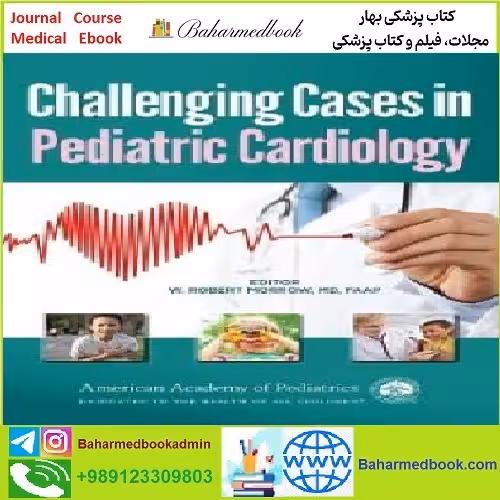 Challenging Cases in Pediatric Cardiology TRUE PDF price 1€ - کتاب پزشکی بهار
