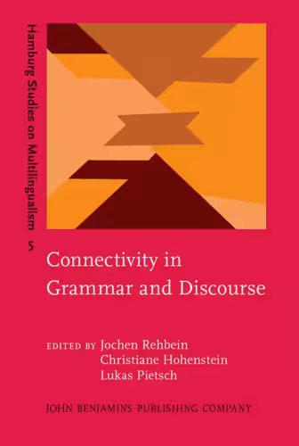 خرید و دانلود نسخه کامل کتاب Connectivity in Grammar and Discourse (Hamburg Studies on Multilingualism)