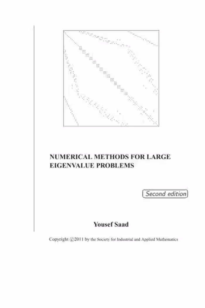 خرید و دانلود نسخه کامل کتاب Numerical Methods for Large Eigenvalue Problems - 2nd Edition, SIAM, 2011, 285p