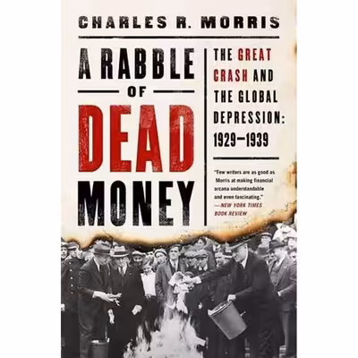 کتاب A Rabble of Dead Money اثر Charles R. Morris انتشارات PublicAffairs