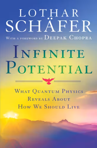 خرید و دانلود نسخه کامل کتاب Infinite Potential: What Quantum Physics Reveals About How We Should Live
