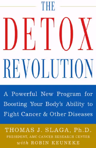 خرید و دانلود نسخه کامل کتاب The Detox Revolution A Powerful New Program for Boosting Your Body s Ability to Fight Cancer and Other Diseases 0809299763