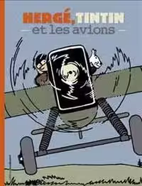 کتاب داستان فرانسوی تن تن – هرگی، تن تن و هواپیماها TINTIN – HERGÉ, TINTIN ET LES AVIONS