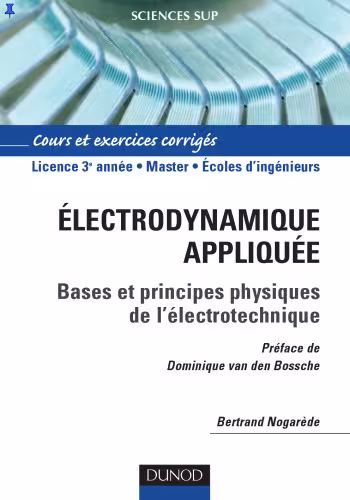 خرید و دانلود نسخه کامل کتاب Electrodynamique appliquee: Fondements et principes physiques de lelectrotechnique Cours et exercices corriges