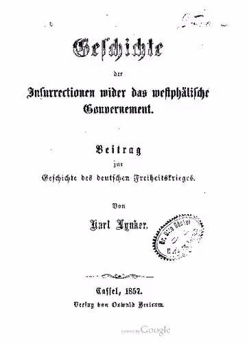 خرید و دانلود نسخه کامل کتاب Geschichte der Insurrectionen wider das westphälische Gouvernement. Beitrag zur Geschichte des deutschen Freiheitskrieges