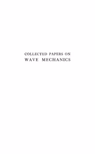 خرید و دانلود نسخه کامل کتاب Collected Papers on Wave Mechanics (Second Edition)