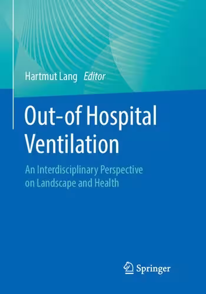 خرید و دانلود نسخه کامل کتاب Out-of Hospital Ventilation: An Interdisciplinary Perspective on Landscape and Health
