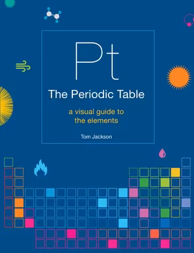خرید و دانلود نسخه کامل کتاب The Elements Book: A Visual Encyclopedia of the Periodic Table (DK Our World in Pictures)