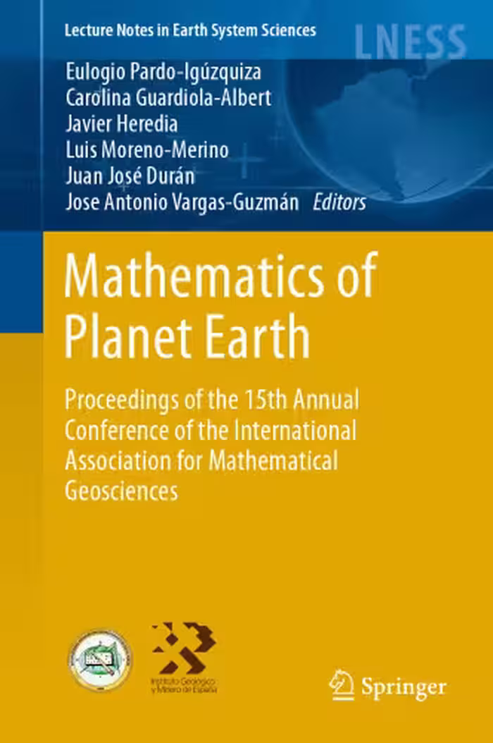 خرید و دانلود نسخه کامل کتاب Mathematics of planet Earth : Proceedings of the 15th Annual Conference of the International Association for Mathematical Geosciences