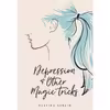 کتاب Depression &amp;amp; Other Magic Tricks اثر Sabrina Benaim انتشارات Button Poetry