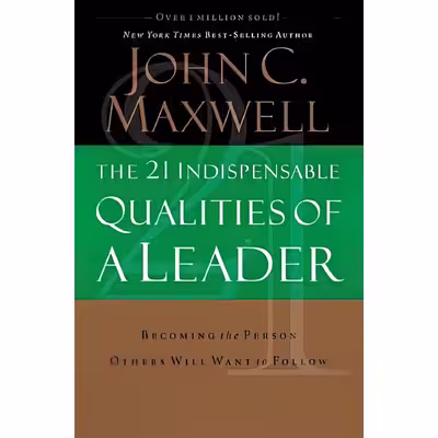 کتاب The 21 Indispensable Qualities of a Leader اثر John C. Maxwell انتشارات Harpercollins Leadership
