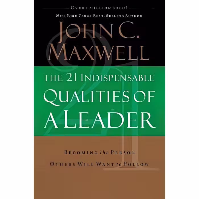 کتاب The 21 Indispensable Qualities of a Leader اثر John C. Maxwell انتشارات Harpercollins Leadership
