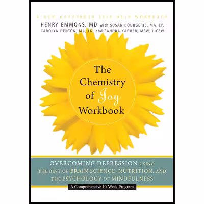 کتاب The Chemistry of Joy Workbook اثر جمعی از نویسندگان انتشارات New Harbinger Publications