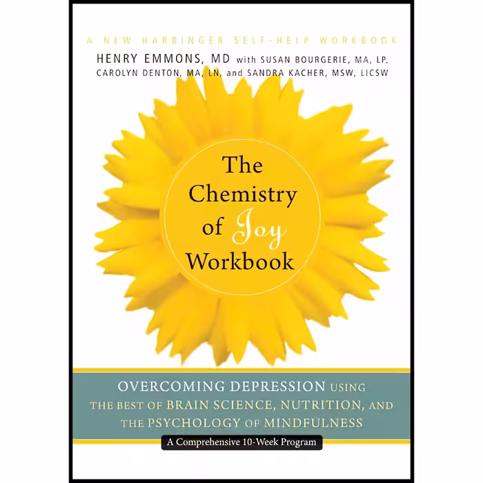 کتاب The Chemistry of Joy Workbook اثر جمعی از نویسندگان انتشارات New Harbinger Publications