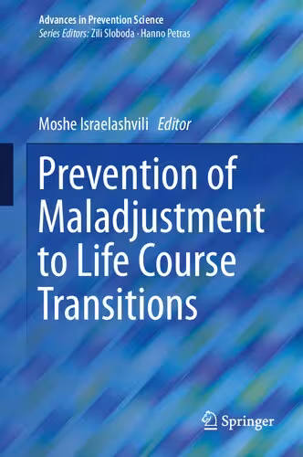 خرید و دانلود نسخه کامل کتاب Prevention of Maladjustment to Life Course Transitions