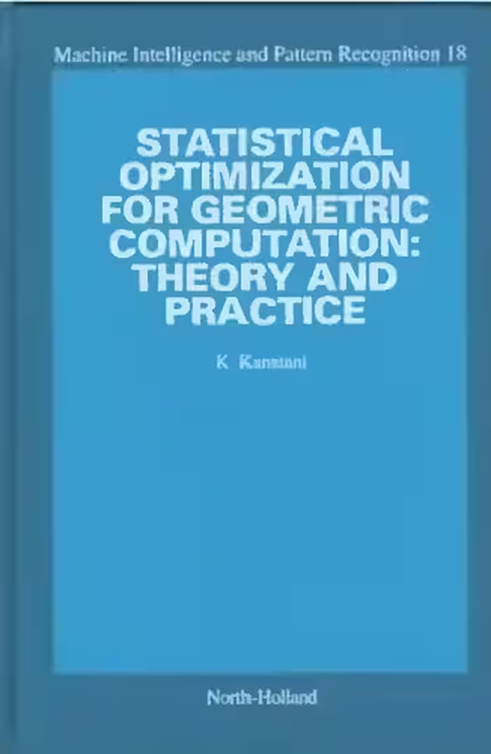 خرید و دانلود نسخه کامل کتاب Statistical Optimization for Geometric Computation: Theory and Practice