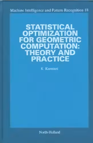 خرید و دانلود نسخه کامل کتاب Statistical Optimization for Geometric Computation: Theory and Practice