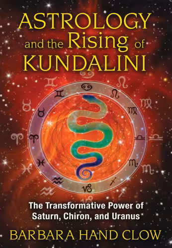 خرید و دانلود نسخه کامل کتاب Astrology and the Rising of Kundalini: The Transformative Power of Saturn, Chiron, and Uranus
