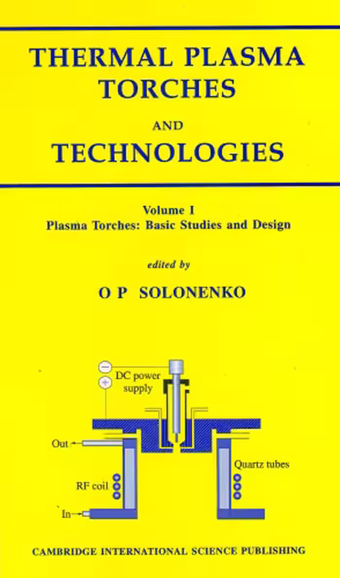 خرید و دانلود نسخه کامل کتاب Thermal Plasma Torches and Technologies. Plasma Torches, Basic Studies and Design