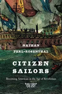 خرید و دانلود نسخه کامل کتاب Citizen Sailors: Becoming American in the Age of Revolution
