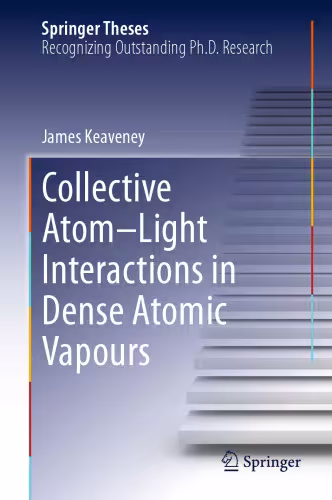 خرید و دانلود نسخه کامل کتاب Collective Atom–Light Interactions in Dense Atomic Vapours