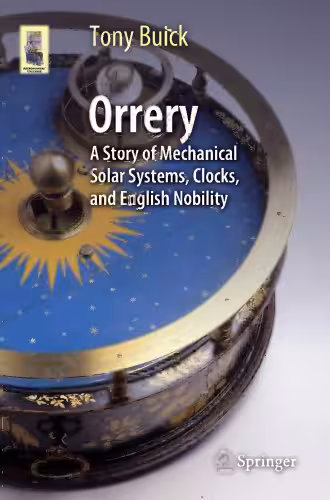 خرید و دانلود نسخه کامل کتاب Orrery: A Story of Mechanical Solar Systems, Clocks, and English Nobility