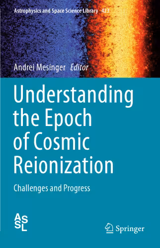 خرید و دانلود نسخه کامل کتاب Understanding the Epoch of Cosmic Reionization: Challenges and Progress