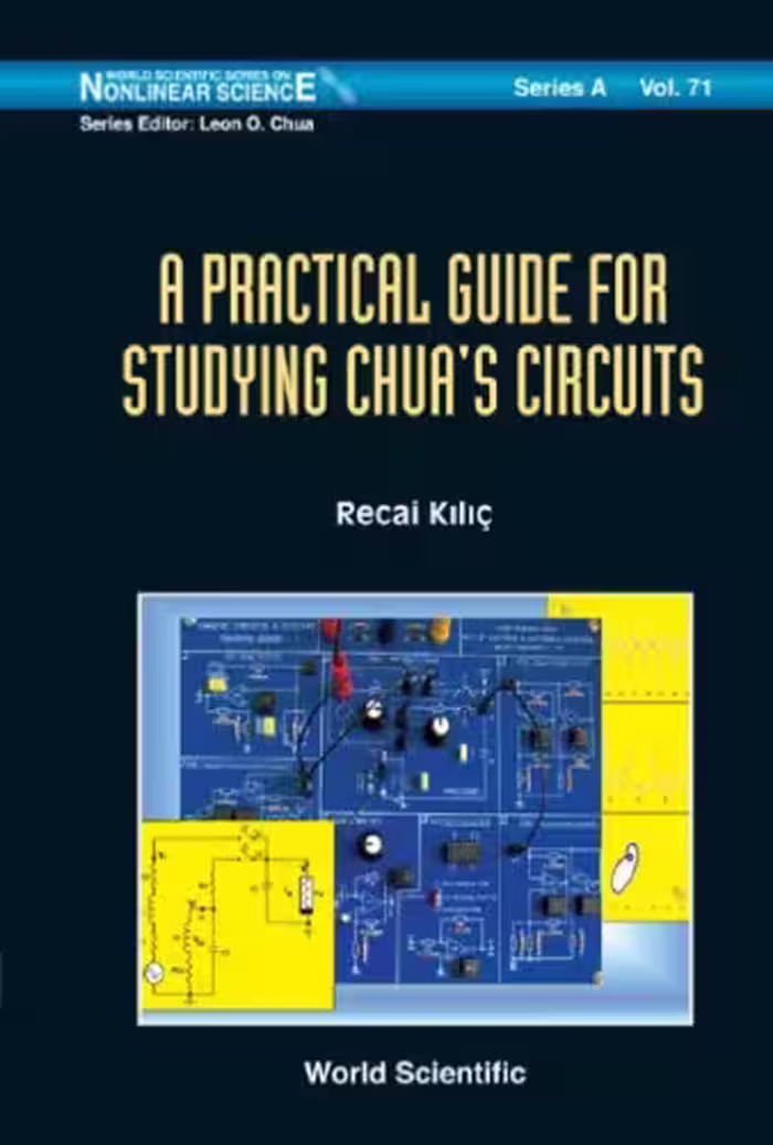خرید و دانلود نسخه کامل کتاب A Practical Guide for Studying Chua's Circuits (Nonlinear Science, Series a) (World Scientific Series on Nonlinear Science: Series a)