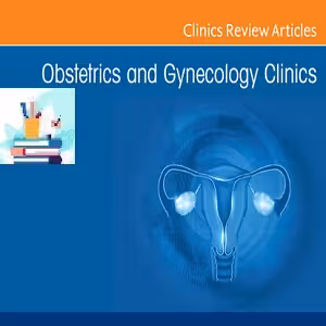 Obstetrics and Gynecology Clinics of North America 2023 Full Archives