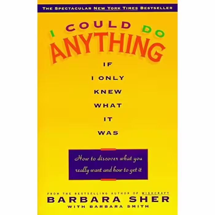 کتاب I Could Do Anything If I Only Knew What It Was اثر Barbara Sher انتشارات تازه ها