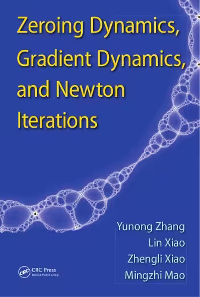 خرید و دانلود نسخه کامل کتاب Zeroing dynamics, gradient dynamics, and Newton iterations