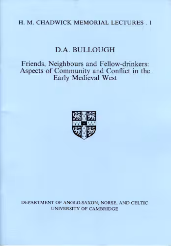 خرید و دانلود نسخه کامل کتاب Friends, Neighbours and Fellow-Drinkers: Aspects of Community and Conflict in the Early Medieval West