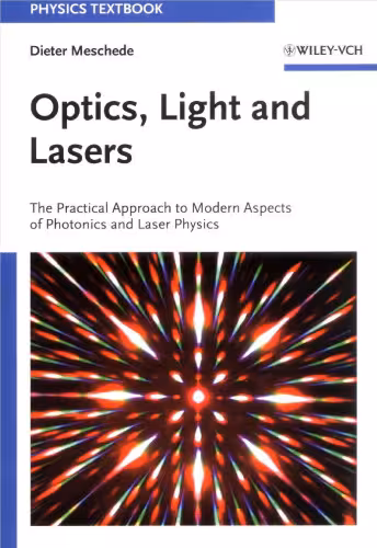 خرید و دانلود نسخه کامل کتاب Optics, Light and Lasers: The Practical Approach to Modern Aspects of Photonics and Laser Physics, First Edition (Physics Textbook)
