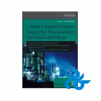 کتاب Ludwig&#039;s Applied Process Design for Chemical and Petrochemical Plants با 50% تخفیف