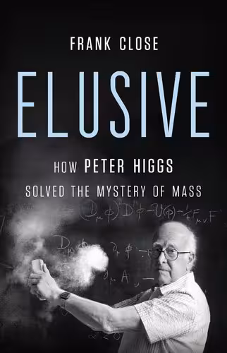 خرید و دانلود نسخه کامل کتاب Elusive: How Peter Higgs Solved the Mystery of Mass