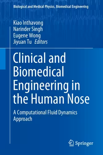 خرید و دانلود نسخه کامل کتاب Clinical and Biomedical Engineering in the Human Nose: A Computational Fluid Dynamics Approach
