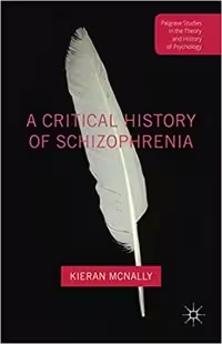 خرید و دانلود نسخه کامل کتاب A Critical History of Schizophrenia (Palgrave Studies in the Theory and History of Psychology)