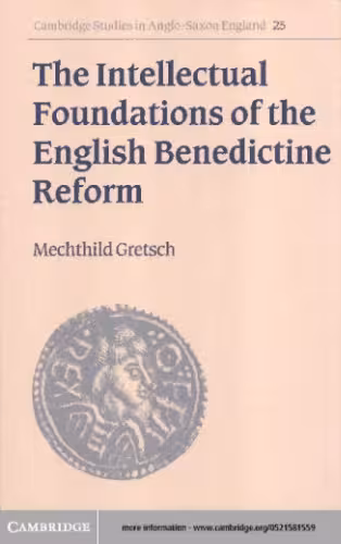 خرید و دانلود نسخه کامل کتاب The Intellectual Foundations of the English Benedictine Reform