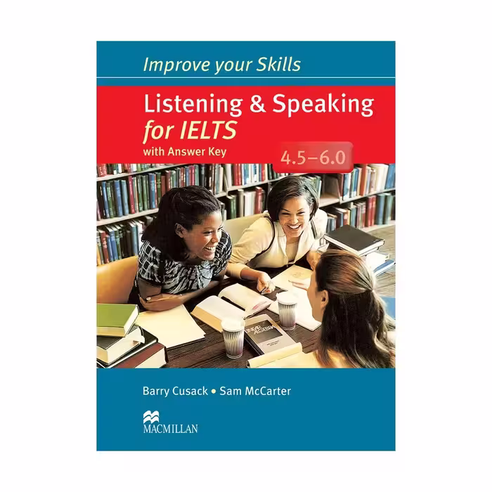 Improve Your Skills Listening and speaking for IELTS 4.5-6.0 ایمپرو یور اسکیلز لیسنینگ اند اسپیکینگ فور آیلتس