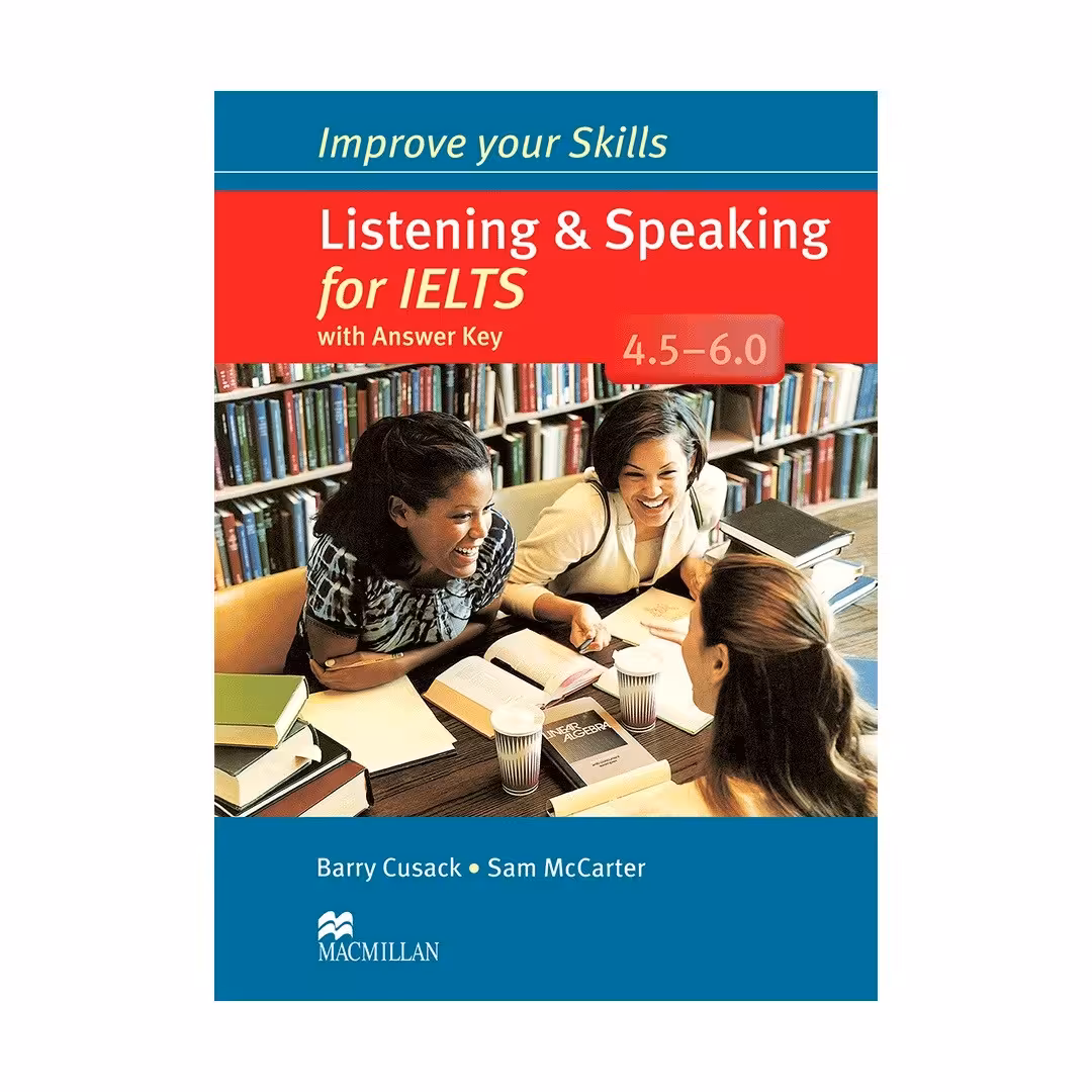 Improve Your Skills Listening and speaking for IELTS 4.5-6.0 ایمپرو یور اسکیلز لیسنینگ اند اسپیکینگ فور آیلتس