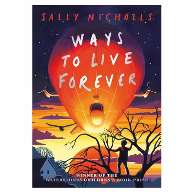 کتاب Ways to live forever اثر Sally Nicholls انتشارات Marion Lloyd Books