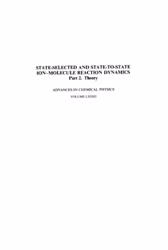 خرید و دانلود نسخه کامل کتاب State-Selected and State-to-State Ion-Molecule Reaction Dynamics. P. 2. Theory