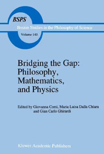 خرید و دانلود نسخه کامل کتاب Bridging the Gap: Philosophy, Mathematics, and Physics: Lectures on the Foundations of Science